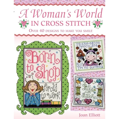 Woman's World in Cross Stitch: Over 40 Designs to Make You Smile