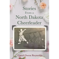 Stories From a North Dakota Cheerleader