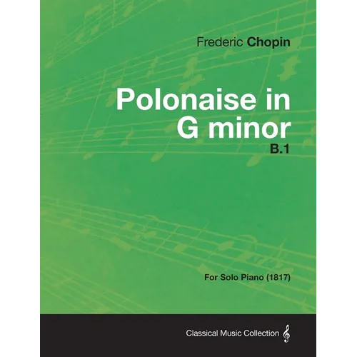 Polonaise in G minor B.1 - For Solo Piano (1817)