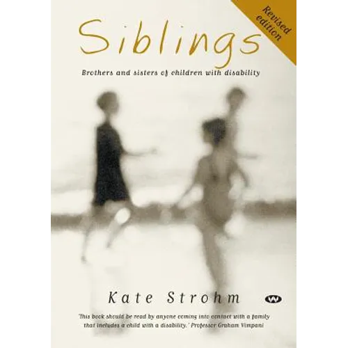 Siblings: Brothers and sisters of children with disability