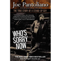 Who's Sorry Now: The True Story of a Stand-Up Guy