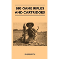 Big Game Rifles and Cartridges