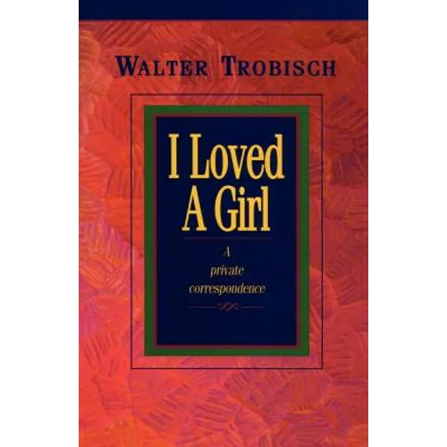 I Loved a Girl: A Private Correspondence