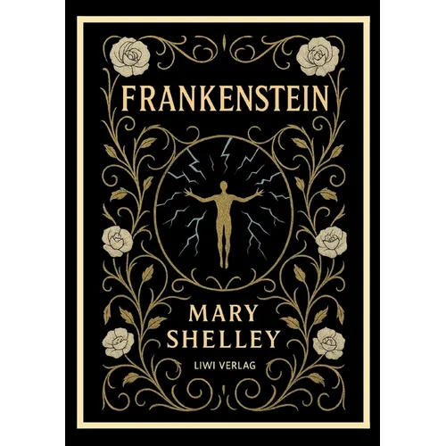 Mary Shelley: Frankenstein: or The Modern Prometheus (English Edition)