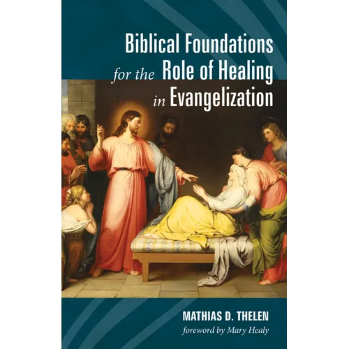 Biblical Foundations for the Role of Healing in Evangelization