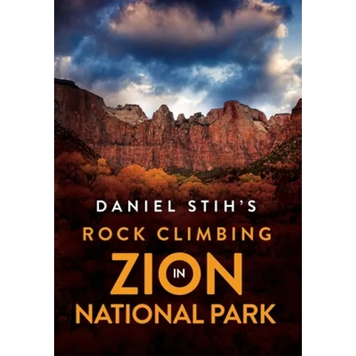 Daniel Stih's Rock Climbing in Zion National Park