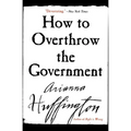How to Overthrow the Government