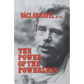 The Power of the Powerless: Citizens Against the State in Central Eastern Europe