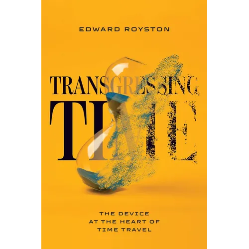 Transgressing Time: The Device at the Heart of Time Travel