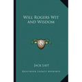 Will Rogers Wit and Wisdom