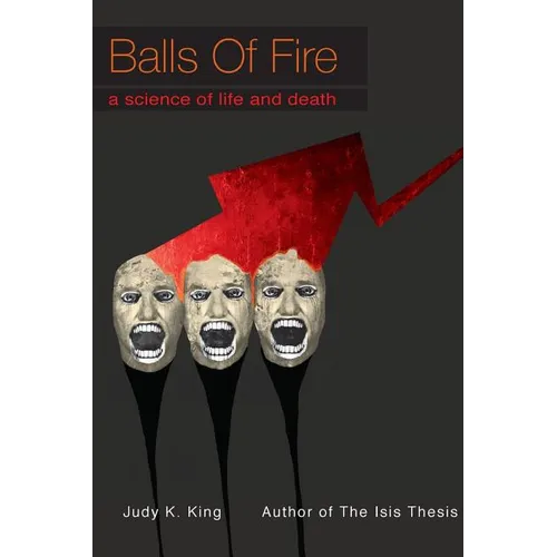 Balls of Fire: A Science of Life and Death