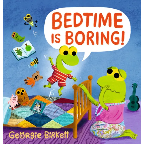 Bedtime Is Boring!: A Cheery Street Story