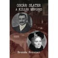 Oscar Slater - A Killer Exposed