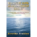 Walking by Faith: An Afro-American Trilogy