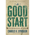 A Good Start: A Book for Young Men and Women