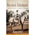 Horseback Schoolmarm: Montana, 1953-1954