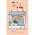When You Rec'd My Plans: A Romance Rehab Novel