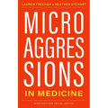 Microaggressions in Medicine