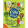 Nutrition Fun with Brocc & Roll, 2nd edition: A hands-on activity guide filled with delicious learning!
