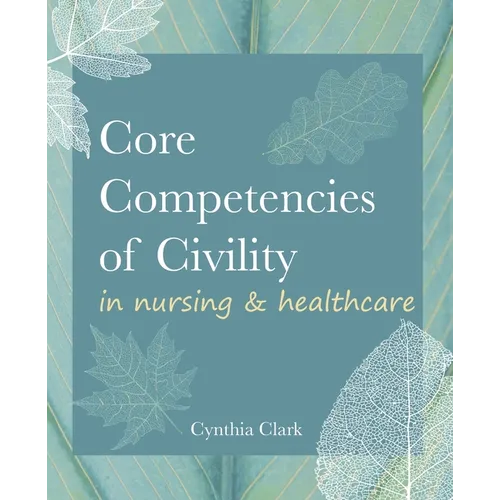 Core Competencies of Civility in Nursing & Healthcare