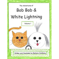 The Adventures of Bob Bob & White Lightning, Volume 1: Half Empty, Half Full and Different