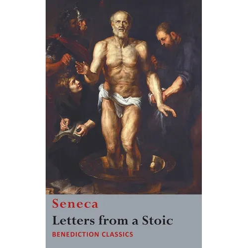 Letters from a Stoic: Epistulae Morales ad Lucilium