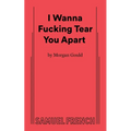 I Wanna Fucking Tear You Apart