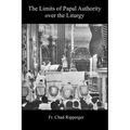 Limits of Papal Authority over the Liturgy
