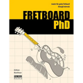 FRETBOARD PhD: Master the Guitar Fretboard through Intervals