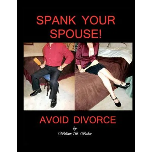 Spank Your Spouse! Avoid Divorce: Avoid Divorce