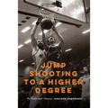 Jump Shooting to a Higher Degree: Jump Shooting to a Higher Degree