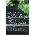 Climbing the Stairs: My Journey from Addiction to Pure Joy