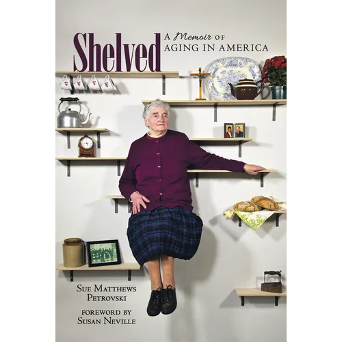 Shelved: A Memoir of Aging in America
