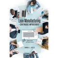 Lean Manufacturing Continuous Improvement: Common Sense, not Rocket Science