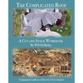 The Complicated Roof - a cut and stack workbook: Companion Guide to "A Roof Cutters Secrets"