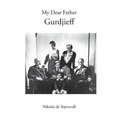 My Dear Father Gurdjieff