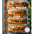 Foolproof Fish: Modern Recipes for Everyone, Everywhere