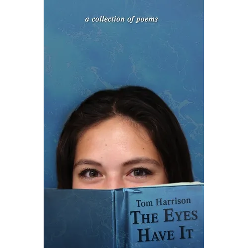 The Eyes Have It: a collection of poems