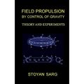 Field Propulsion by Control of Gravity: Theory and Experiments