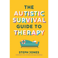 The Autistic Survival Guide to Therapy