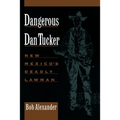 Dangerous Dan Tucker: New Mexico's Deadly Lawman