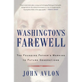 Washington's Farewell: The Founding Father's Warning to Future Generations