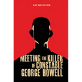 Meeting the Killer of Constable George Howell