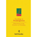 Teaching to Transgress: Education as the Practice of Freedom