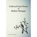 Collected Early Poems of Robert Morgan