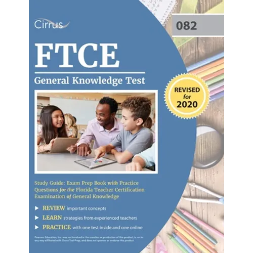 FTCE General Knowledge Test Study Guide: Exam Prep Book with Practice Questions for the Florida Teacher Certification Examination of General Knowledge