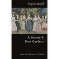 A Society & Kew Gardens: Level 600 Reader (L+) (CEFR B1)