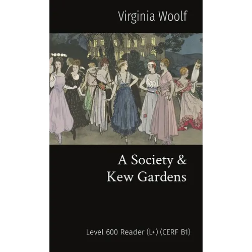 A Society & Kew Gardens: Level 600 Reader (L+) (CEFR B1)