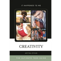 Creativity: The Ultimate Teen Guide