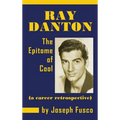 Ray Danton: The Epitome of Cool (a career retrospective) (hardback)